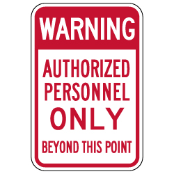 Warning Authorized Personnel Only Beyond This Point Sign - 12x18 - Reflective and rust-free aluminum outdoor-rated No Trespassing signage