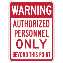 Warning Authorized Personnel Only Beyond This Point Sign - 18x24 - Reflective and rust-free aluminum outdoor-rated No Trespassing signage