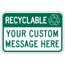 Custom Recyclable Message Sign - 18x12 - Made with Reflective Rust-Free Heavy Gauge Durable Aluminum.