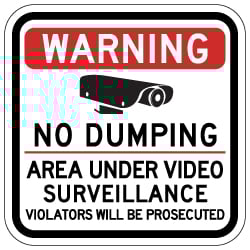 Warning No Dumping Area Under Video Surveillance Sign - 12x12 - Made with Reflective Rust-Free Heavy Gauge Durable Aluminum. Buy Video Security Signs,  Video Surveillance Signs and Security Signs from StopSignsandMore.com