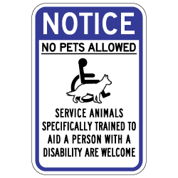 Notice No Pets Allowed Service Animals Are Welcome Sign - 12x18 - Made with Non-Reflective Sheeting and Rust-Free Heavy Gauge Durable Aluminum available at STOPSignsAndMore.com