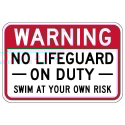 Warning No Lifeguard On Duty Sign - 18x12 - Made with 3M Engineer Grade Reflective Rust-Free Heavy Gauge Durable Aluminum available for fast shipping from STOPSignsAndMore