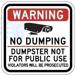 Warning No Dumping Dumpster Not For Public Use Sign - 12x12 - Made with Reflective Rust-Free Heavy Gauge Durable Aluminum available from StopSignsandMore.com