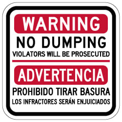 Bilingual Warning No Dumping Sign (English/Spanish) - 12x12 - Made with Reflective Rust-Free Heavy Gauge Durable Aluminum available to ship from StopSignsandMore.com