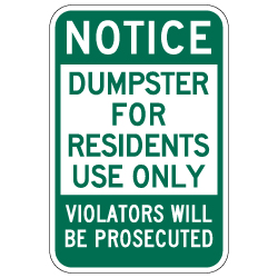 Notice Dumpster For Residents Use Only Sign - 12x18 - Made with Reflective Rust-Free Heavy Gauge Durable Aluminum available from StopSignsandMore.com