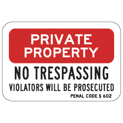 California Penal Code Private Property No Trespassing Sign - 18x12 - Reflective rust-free heavy-gauge aluminum No Trespassing Signs