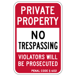 California Penal Code Private Property No Trespassing Sign - 18x12 - Reflective rust-free heavy-gauge aluminum No Trespassing Signs
