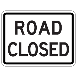R11-2-MOD Road Closed Sign - 24x18 - Reflective Rust-Free Heavy Gauge Aluminum Traffic Signs
