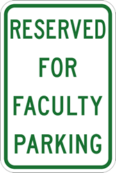 Reserved For Faculty Parking Sign 12x18 - Reflective rust-free heavy-gauge aluminum School Parking signs