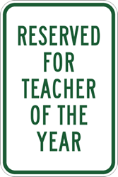 Reserved For Teacher Of The Year Parking Sign 12x18 Reflective Aluminum School Parking Signs
