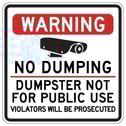 Warning No Dumping Dumpster Not For Public Use Sign - 30x30 - Made with Reflective Rust-Free Heavy Gauge Durable Aluminum available from StopSignsandMore.com