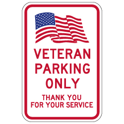 Veteran Parking Only Sign with American Flag - 12x18 - Made with Engineer Grade Reflective Rust-Free Heavy Gauge Durable Aluminum available at STOPSignsAndMore.com