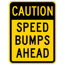 Caution Speed Bumps Ahead Sign - 18x24 - Made with 3M Engineer Grade Reflective Rust-Free Heavy Gauge Durable Aluminum available at STOPSignsAndMore.com