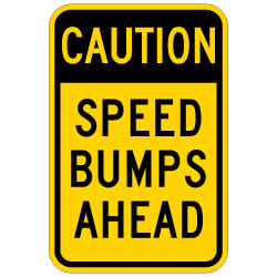 Caution Speed Bumps Ahead WarningSign - 12x18 - Made with Engineer Grade Reflective Rust-Free Heavy Gauge Durable Aluminum available at STOPSignsAndMore.com