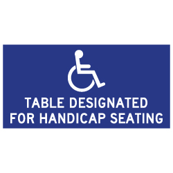 Table Label - Table Designated For Handicap Seating - 4x2 (Package of 3). Peel and Stick Labels for Restaurant Tables with Wheelchair Symbol (ISA) and Text.