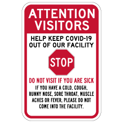 Attention Visitors Do Not Visit If You Are Sick Sign - 12x18 - Made with Non-Reflective Rust-Free Heavy Gauge Durable Aluminum available for fast shipping from STOPSignsAndMore.com