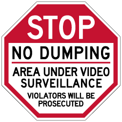 STOP No Dumping Area Under Video Surveillance Sign - 18x18 - Made with Reflective Rust-Free Heavy Gauge Durable Aluminum. Buy Video Security Signs,  Video Surveillance Signs and Security Signs from StopSignsandMore.com