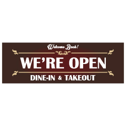 Welcome We're Open Dine-In And Takeout Banner - 72x24 - Use Our Open For Business Premium Heavyweight 13 oz. Outdoor-Rated Vinyl Banners to Advertise Your Business.