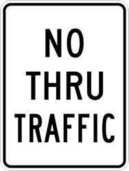 No Thru Traffic Signs - 18x24 - Reflective Rust-Free Heavy Gauge Aluminum Parking Lot and Road Sign