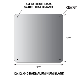 Aluminum Sign Blanks - 12x12 Sq. Sign .050 gauge aluminum blanks with 0.75-inch corner radius and 1/4-inch holes located at each corner 0.75-inches from edge.