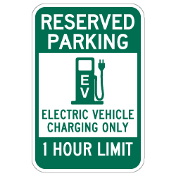 Reserved Parking 1 Hour Electric Vehicle Charging Sign - 12x18 - Made with Reflective Rust-Free Heavy Gauge Durable Aluminum available at STOPSignsAndMore.com