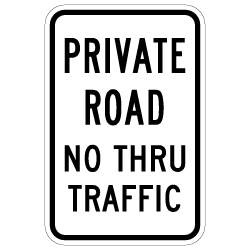 Sale on Private Road No Thru Traffic Signs Featuring 3M Reflective Vinyl and Durable Rust-Free Aluminum. Factory Discount Prices at STOPSignsAndMore.com