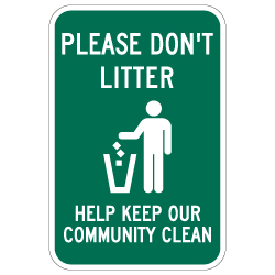 Please Don't Litter Keep Our Community Clean Sign - 12x18 - Made with 3M Reflective Rust-Free Heavy Gauge Durable Aluminum available at STOPSignsAndMore.com