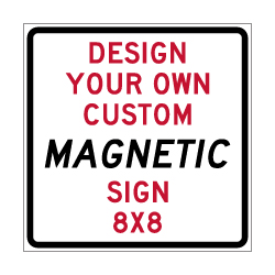 Custom Reflective Magnetic Sign - 8x8 Size - Full Color Reflective Magnet Signs for Car Doors and Other Metal Surfaces available from STOPSignsAndMore.com