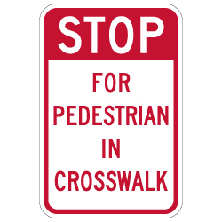 STOP For Pedestrian In Crosswalk Sign - 12x18 - Crosswalk Signs Made with 3M Reflective Rust-Free Heavy Gauge Durable Aluminum available at STOPSignsAndMore.com