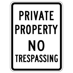 Private Property No Trespassing Warning Sign - 18x24 - Made with 3M Engineer Grade Reflective Rust-Free Heavy Gauge Durable Aluminum available at STOPSignsAndMore