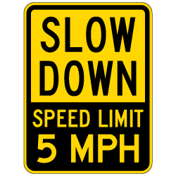 Slow Down Speed Limit 5-MPH Warning Sign - 18x24 - Made with 3M Reflective Sheeting on Rust-Free Heavy Gauge Durable Aluminum available from STOPSignsAndMore.com