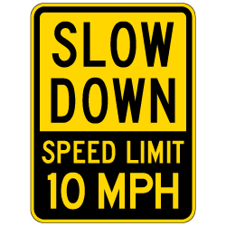 Slow Down Speed Limit 10-MPH Warning Sign - 18x24 - Made with 3M Reflective Sheeting on Rust-Free Heavy Gauge Durable Aluminum available from STOPSignsAndMore.com