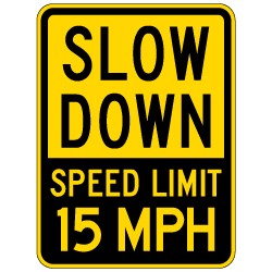 Slow Down Speed Limit 15-MPH Warning Sign - 18x24 - Made with 3M Reflective Sheeting on Rust-Free Heavy Gauge Durable Aluminum available from STOPSignsAndMore.com