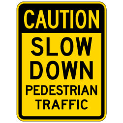 Caution Slow Down Pedestrian Traffic Sign - 18x24 - Made with 3M Reflective Sheeting on Rust-Free Heavy Gauge Durable Aluminum available from STOPSignsAndMore.com