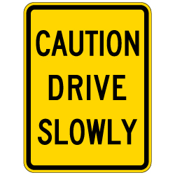 Caution Drive Slowly Sign - 18x24 - 18x24 - Slow Down Signs Made with 3M Reflective Sheeting on Rust-Free Heavy Gauge Durable Aluminum available from STOPSignsAndMore.com