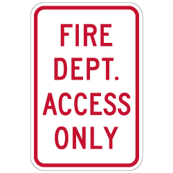 Fire Department Access Only Sign - 12x18 - Our Fire Safety Signs Are Made with Reflective Rust-Free Heavy Gauge Durable Aluminum available From STOPSignsAndMore.com