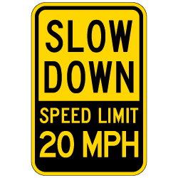 Slow Down Speed Limit 20-MPH Warning Sign - 12x18 - Made with 3M Reflective Sheeting on Rust-Free Heavy Gauge Durable Aluminum available from STOPSignsAndMore.com