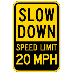 Slow Down Speed Limit 20-MPH Sign - H.I.P. - 12x18 | StopSignsandMore.com