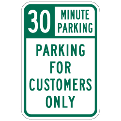 30 Minute Parking For Customers Only Sign - 12x18 - Our Signs Are Made with Reflective Vinyl, Rust-Free Heavy Gauge Durable Aluminum Available at STOPSignsAndMore.com
