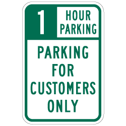 1 Hour Parking For Customers Only Sign - 12x18 - Our Signs Are Made with 3M Reflective Vinyl, Rust-Free Heavy Gauge Durable Aluminum Available at STOPSignsAndMore.com