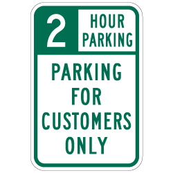 2 Hour Parking For Customers Only Sign - 12x18 - Our Signs Are Made with 3M Reflective Vinyl, Rust-Free Heavy Gauge Durable Aluminum Available at STOPSignsAndMore.com