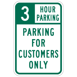 3 Hour Parking For Customers Only Sign - 12x18 - Our Signs Are Made with 3M Reflective Vinyl, Rust-Free Heavy Gauge Durable Aluminum Available at STOPSignsAndMore.com