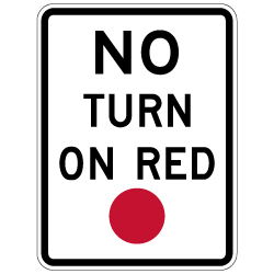 R10-11 No Turn On Red Symbol Sign - 18x24 - Reflective Rust-Free Heavy Gauge Aluminum Road Signs.