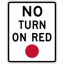 R10-11 No Turn On Red Symbol Sign - 24x30 - Reflective Rust-Free Heavy Gauge Aluminum Road Signs.