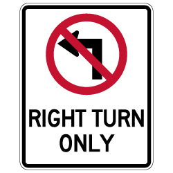 Right Turn Only No Left Turn with Symbol Street Sign - 24x30 - Reflective Rust-Free Heavy Gauge Aluminum Road Signs.