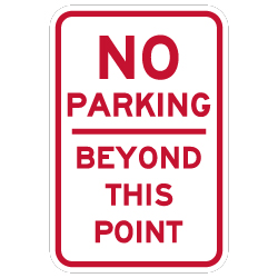 No Parking Beyond This Point Sign - 12x18  - Reflective Rust-Free Heavy Gauge Aluminum Parking Signs