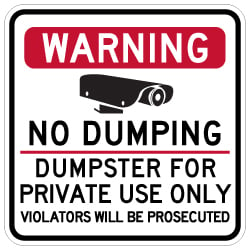 Warning No Dumping Dumpster For Private Use Only - 18x18 - Made with Reflective Rust-Free Heavy Gauge Durable Aluminum available from StopSignsandMore.com