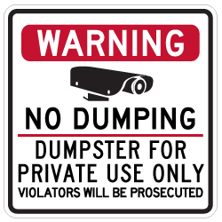 Warning No Dumping Dumpster For Private Use Only - 30x30 - Made with Reflective Rust-Free Heavy Gauge Durable Aluminum available from StopSignsandMore.com