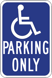 R99 Handicapped Parking Only Signs - 12x18 - Reflective Rust-Free Heavy Gauge Aluminum ADA Parking Signs