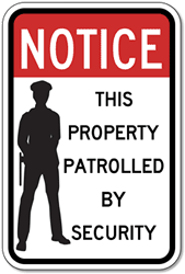 Notice This Property Patrolled By Security Sign - 12x18 - Reflective rust-free .063 aluminum Security Sign